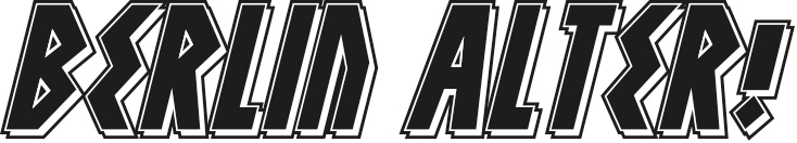 BERLIN, ALTER!