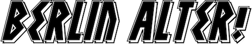 BERLIN, ALTER!